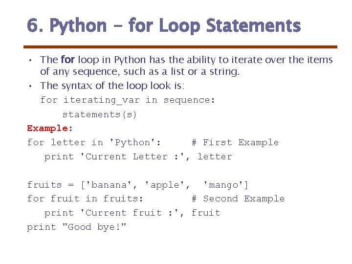 6. Python - for Loop Statements • The for loop in Python has the