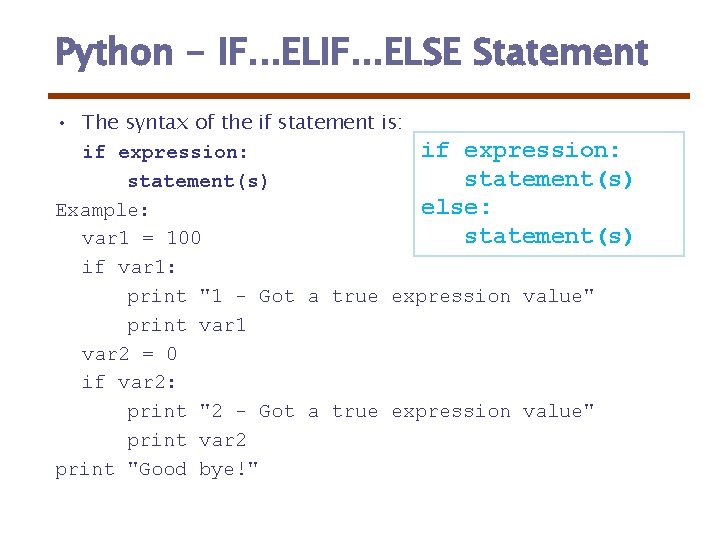 Python - IF. . . ELSE Statement • The syntax of the if statement