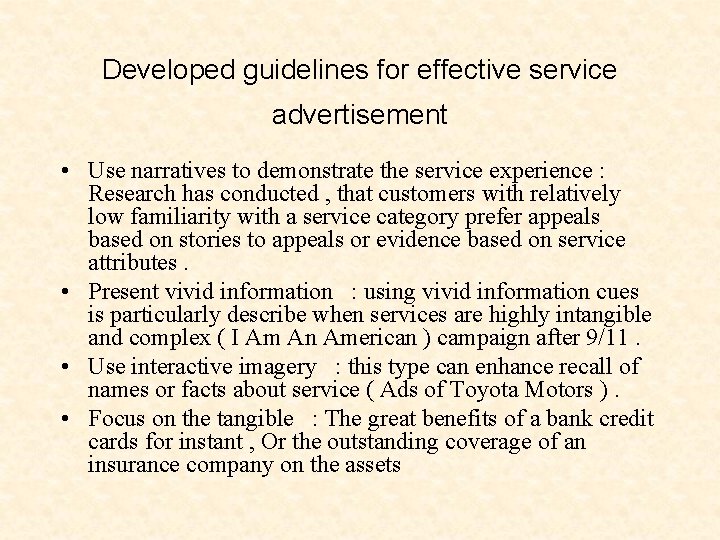 Developed guidelines for effective service advertisement • Use narratives to demonstrate the service experience