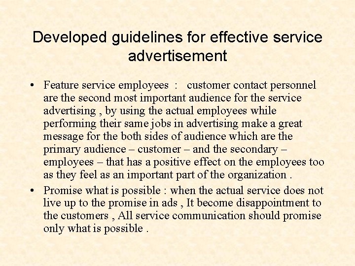 Developed guidelines for effective service advertisement • Feature service employees : customer contact personnel