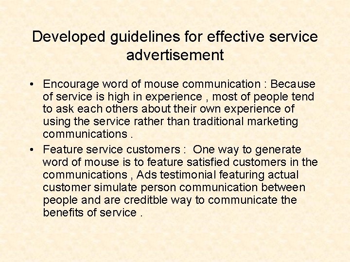 Developed guidelines for effective service advertisement • Encourage word of mouse communication : Because