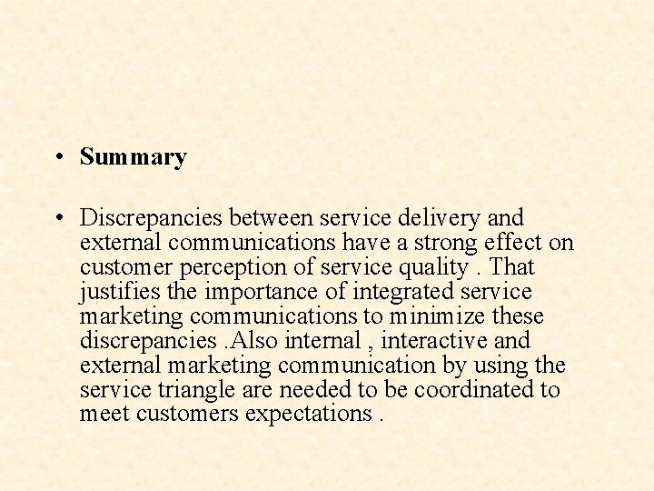  • Summary • Discrepancies between service delivery and external communications have a strong