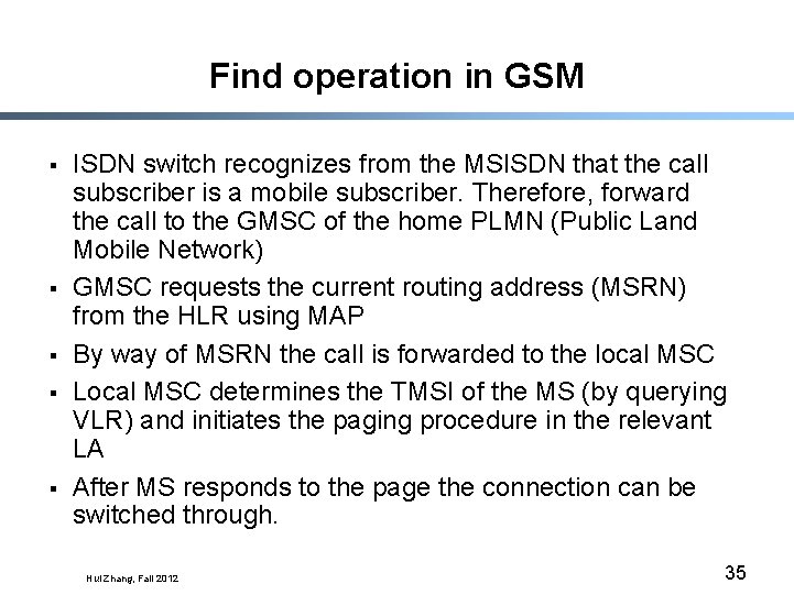 Find operation in GSM § § § ISDN switch recognizes from the MSISDN that