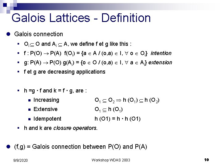 Galois Lattices - Definition l Galois connection § Oi O and Ai A, we