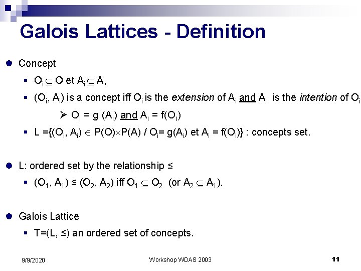 Galois Lattices - Definition l Concept § Oi O et Ai A, § (Oi,