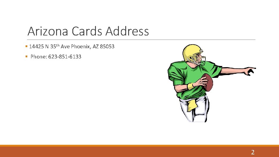 Arizona Cards Address § 14425 N 35 th Ave Phoenix, AZ 85053 § Phone: