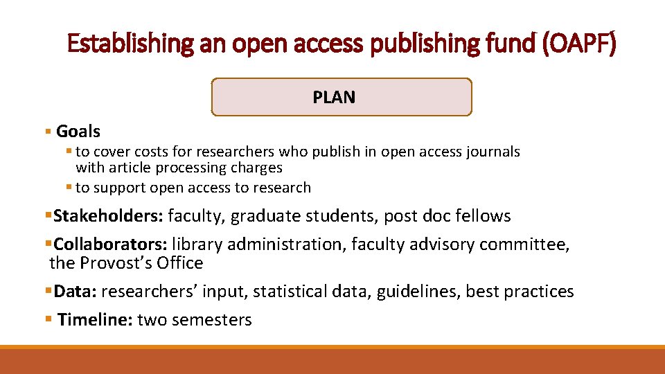 Establishing an open access publishing fund (OAPF) PLAN § Goals § to cover costs