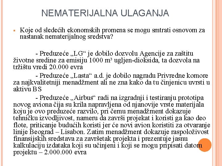 NEMATERIJALNA ULAGANJA § Koje od sledećih ekonomskih promena se mogu smtrati osnovom za nastanak