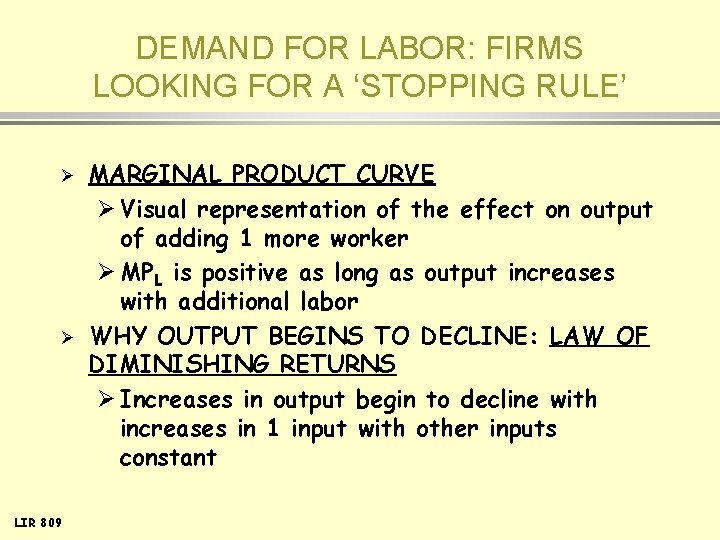 DEMAND FOR LABOR: FIRMS LOOKING FOR A ‘STOPPING RULE’ Ø Ø LIR 809 MARGINAL