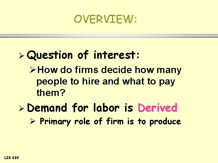 OVERVIEW: Ø Question of interest: ØHow do firms decide how many people to hire