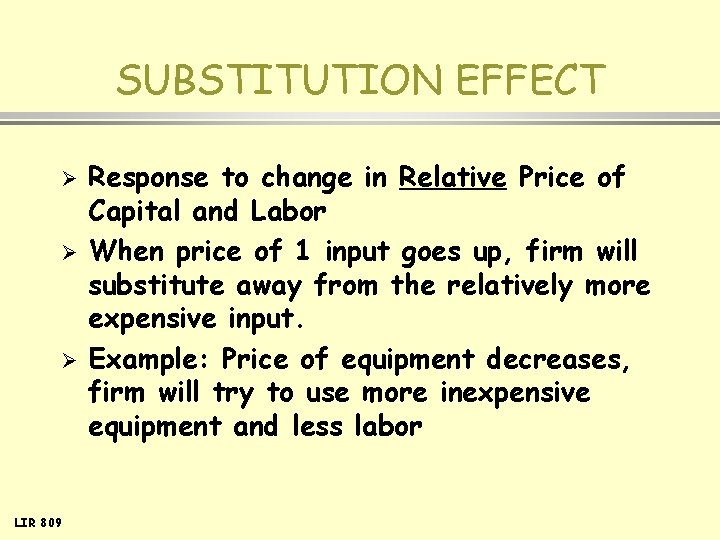 SUBSTITUTION EFFECT Ø Ø Ø LIR 809 Response to change in Relative Price of