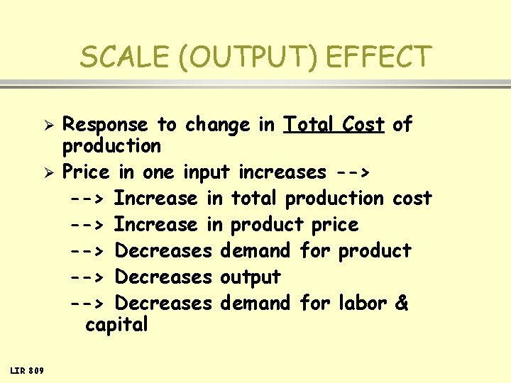 SCALE (OUTPUT) EFFECT Ø Ø LIR 809 Response to change in Total Cost of