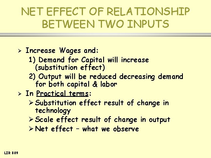 NET EFFECT OF RELATIONSHIP BETWEEN TWO INPUTS Ø Ø LIR 809 Increase Wages and:
