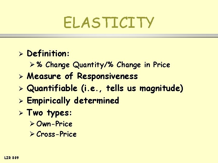 ELASTICITY Ø Definition: Ø % Change Quantity/% Change in Price Ø Ø Measure of