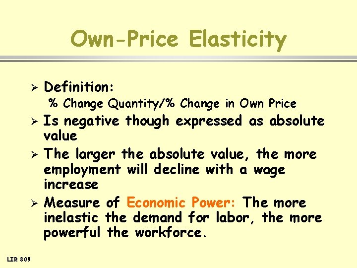 Own-Price Elasticity Ø Definition: % Change Quantity/% Change in Own Price Ø Ø Ø