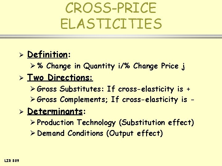 CROSS-PRICE ELASTICITIES Ø Definition: Ø % Change in Quantity i/% Change Price j Ø