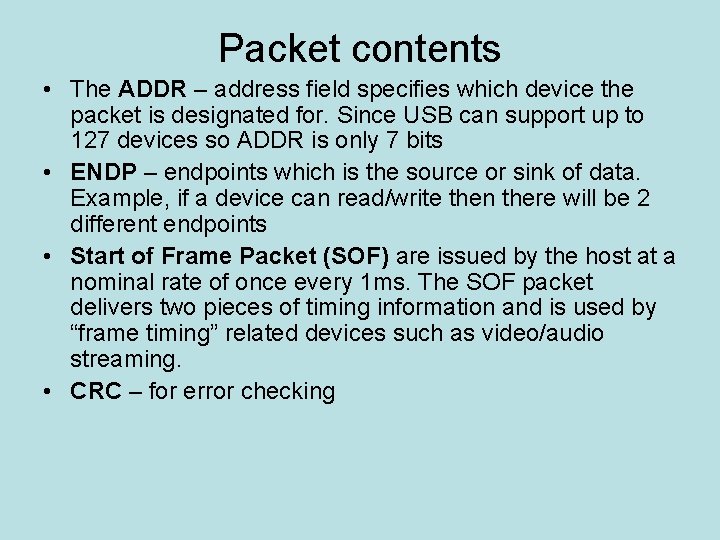 Packet contents • The ADDR – address field specifies which device the packet is