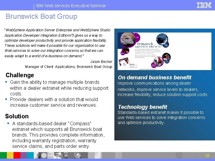 IBM Web services Executive Seminar Brunswick Boat Group “Web. Sphere Application Server Enterprise and