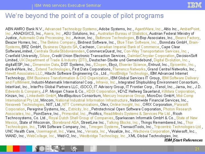 IBM Web services Executive Seminar We’re beyond the point of a couple of pilot