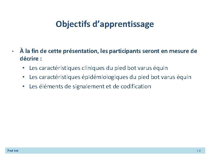 Objectifs d’apprentissage • À la fin de cette présentation, les participants seront en mesure