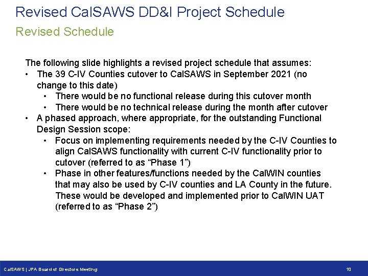 Revised Cal. SAWS DD&I Project Schedule Revised Schedule The following slide highlights a revised