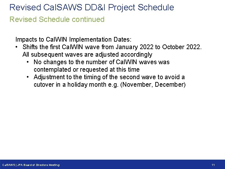 Revised Cal. SAWS DD&I Project Schedule Revised Schedule continued Impacts to Cal. WIN Implementation