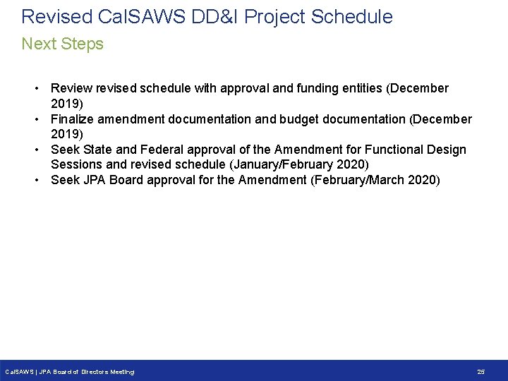 Revised Cal. SAWS DD&I Project Schedule Next Steps • Review revised schedule with approval