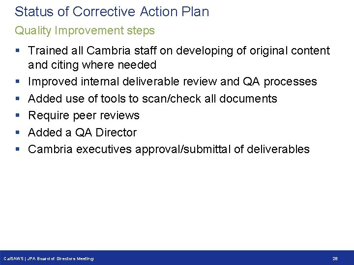 Status of Corrective Action Plan Quality Improvement steps § Trained all Cambria staff on