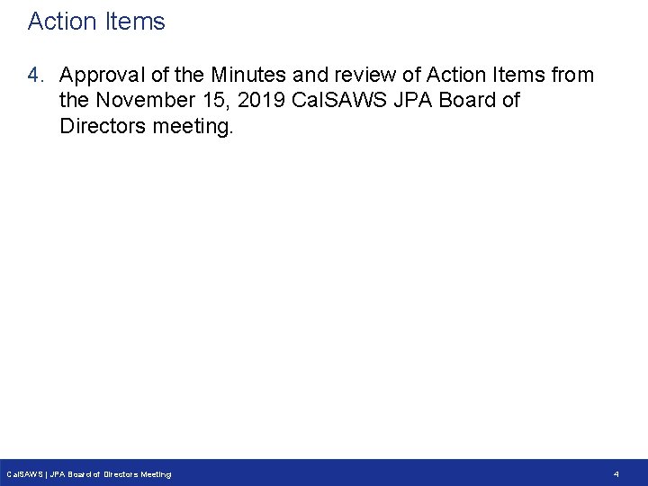 Action Items 4. Approval of the Minutes and review of Action Items from the