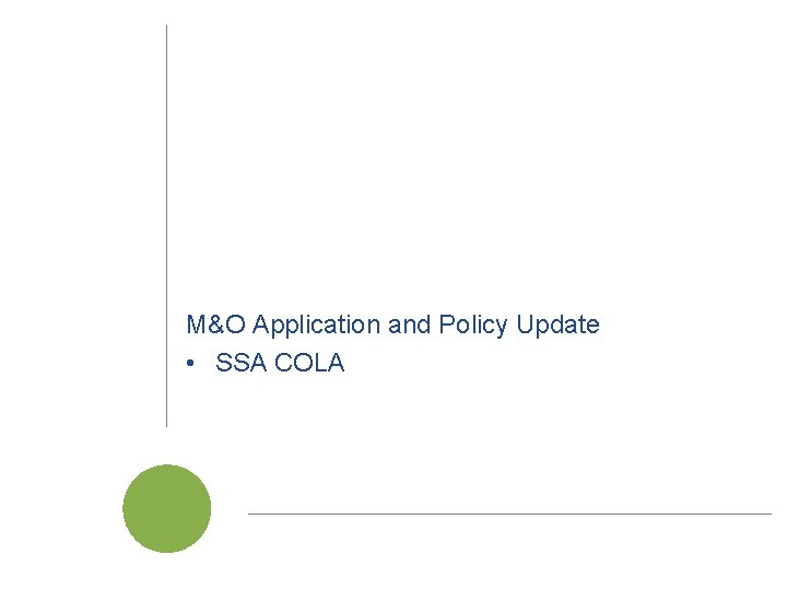 M&O Application and Policy Update • SSA COLA Cal. SAWS | JPA Board of