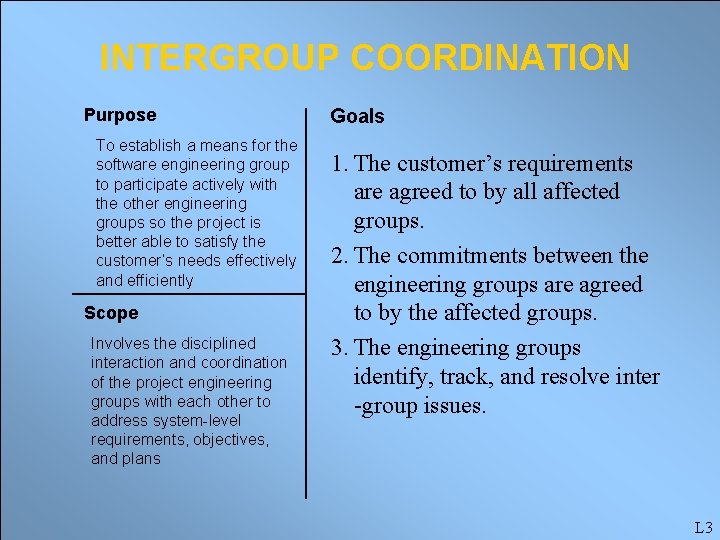 INTERGROUP COORDINATION Purpose To establish a means for the software engineering group to participate