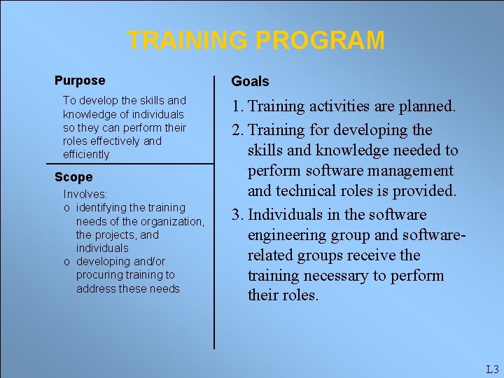 TRAINING PROGRAM Purpose To develop the skills and knowledge of individuals so they can