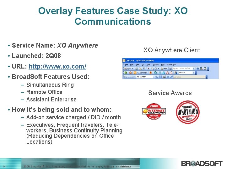 Overlay Features Case Study: XO Communications • Service Name: XO Anywhere • Launched: 2