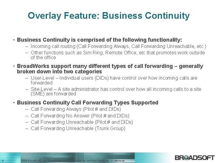 Overlay Feature: Business Continuity • Business Continuity is comprised of the following functionality: –