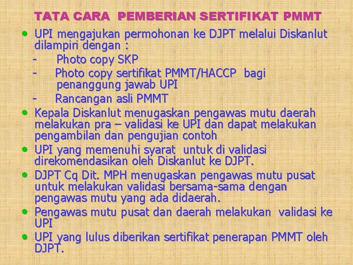  • • • TATA CARA PEMBERIAN SERTIFIKAT PMMT UPI mengajukan permohonan ke DJPT