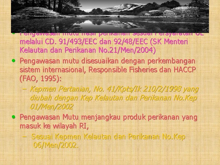  • Pengawasan mutu hasil perikanan sesuai Persyaratan UE • melalui CD. 91/493/EEC dan