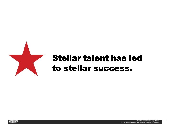 Stellar talent has led to stellar success. 3 