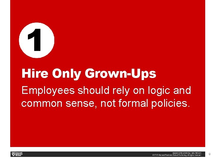 Hire Only Grown-Ups Employees should rely on logic and common sense, not formal policies.