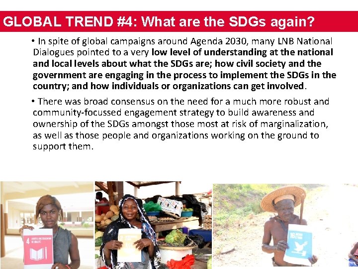 GLOBAL TREND #4: What are the SDGs again? • In spite of global campaigns