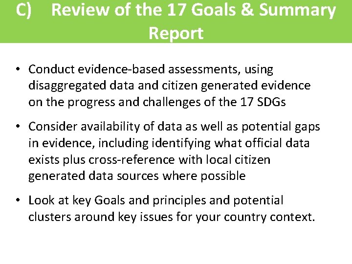 C) Review of the 17 Goals & Summary Report • Conduct evidence-based assessments, using