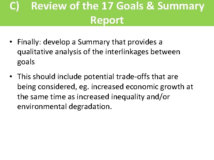 C) Review of the 17 Goals & Summary Report • Finally: develop a Summary