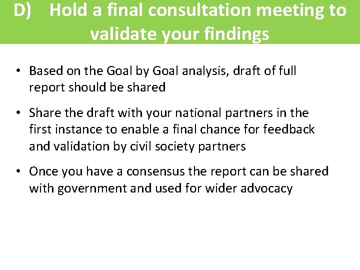 D) Hold a final consultation meeting to validate your findings • Based on the