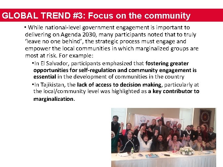 GLOBAL TREND #3: Focus on the community • While national-level government engagement is important