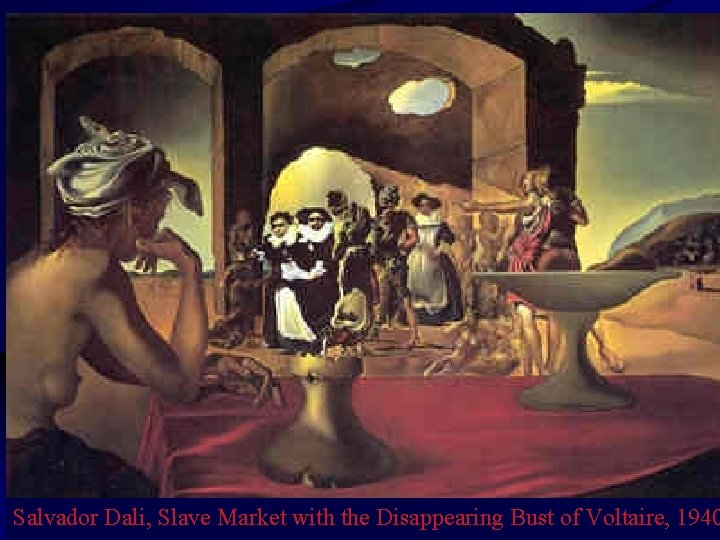 Salvador Dali, Slave Market with the Disappearing Bust of Voltaire, 1940 