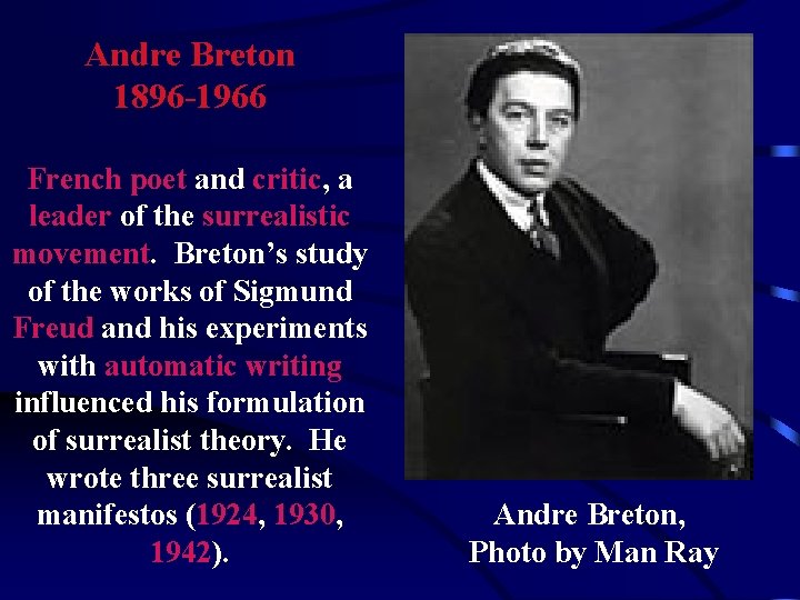 Andre Breton 1896 -1966 French poet and critic, a leader of the surrealistic movement.