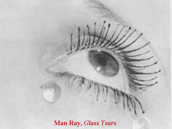 Man Ray, Glass Tears 