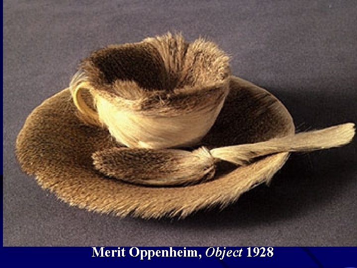 Merit Oppenheim, Object 1928 