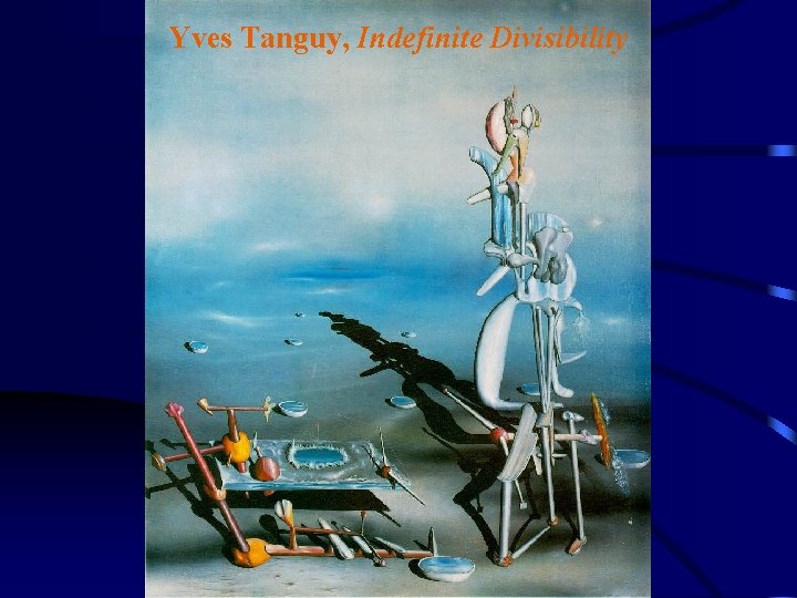 Yves Tanguy, Indefinite Divisibility 