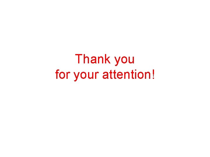 Thank you for your attention! 