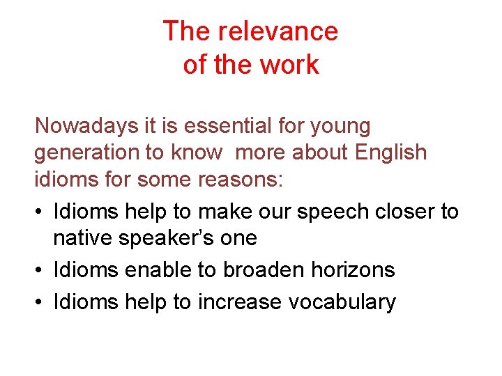 The relevance of the work Nowadays it is essential for young generation to know